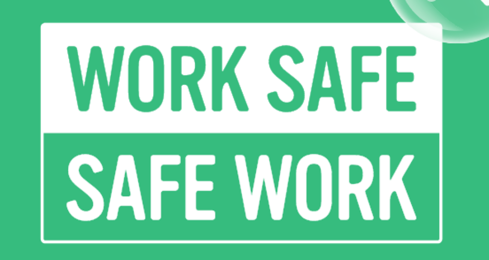 Work Safe - Safe Work